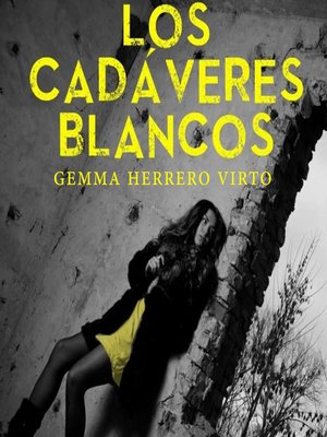 cover image of Los cadáveres blancos